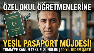 Özel Okul Öğretmenlerine Yeşil Pasaport Müjdesi! | Tüm Detaylar