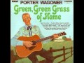 Porter Wagoner ~ Green, Green Grass Of Home