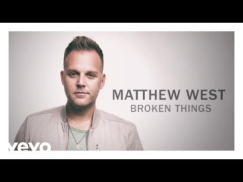 Matthew West - Broken Things (Audio)
