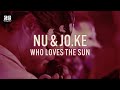 Nu & Jo.Ke - Who Loves The Sun (Original Mix) (Official Music Video) [BAR25-19]