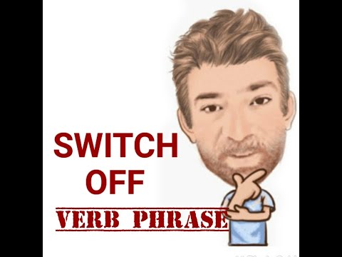 English Tutor Nick P Verb Phrase (370) Switch Off - Four Meanings