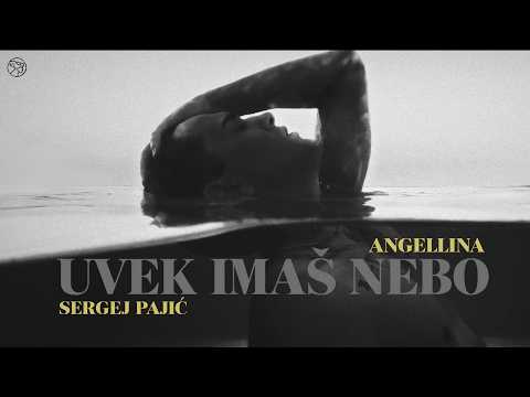 Sergej Pajić x Angellina - Uvek Imaš Nebo (Official Music Video)