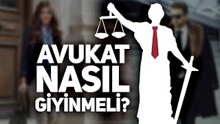 Avukat Nasıl Giyinmelidir?