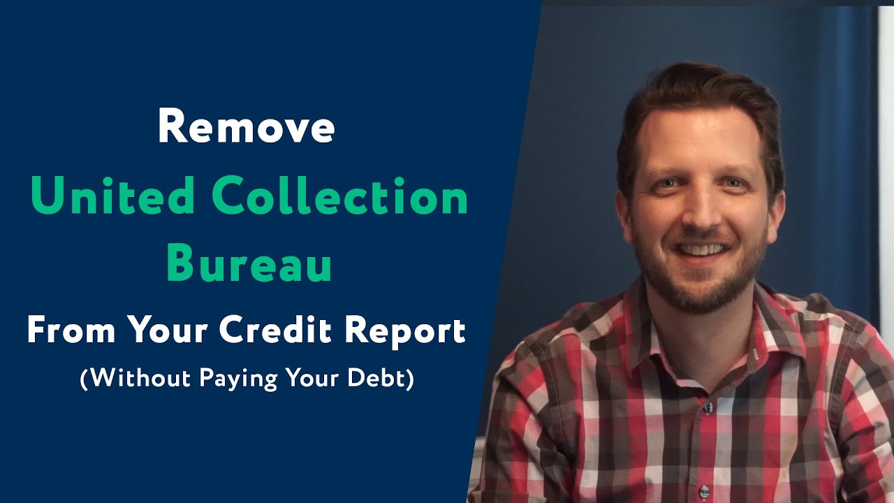United Collection Bureau: How To Remove Them From Your Credit Report (WITHOUT Paying Your Debt)