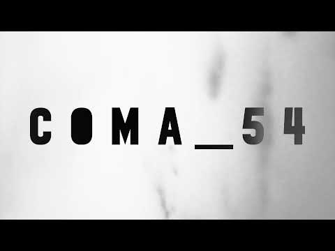 COMA_54 - Wired (Official Video)