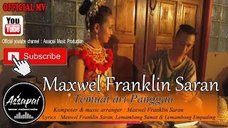 Download lagu Maxwel Franklin Saran - Temuai ari Panggau #music mp3