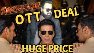 Sooryavanshi Ott Deal Revealed | Huge Amount | Akshay Kumar