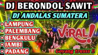 Download lagu DJ BERONDOL SAWIT X DJ ANDALAS SUMATERA mp3