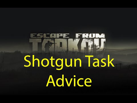 Shotgun Task Advice | Escape From Tarkov