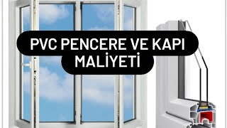 PVC PENCERE ve KAPI MALİYETİ (08.07.2022). inşaat maliyeti serisi / vi