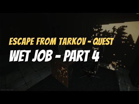 🔥 Escape from Tarkov - Quests: Wet Job - Part 4