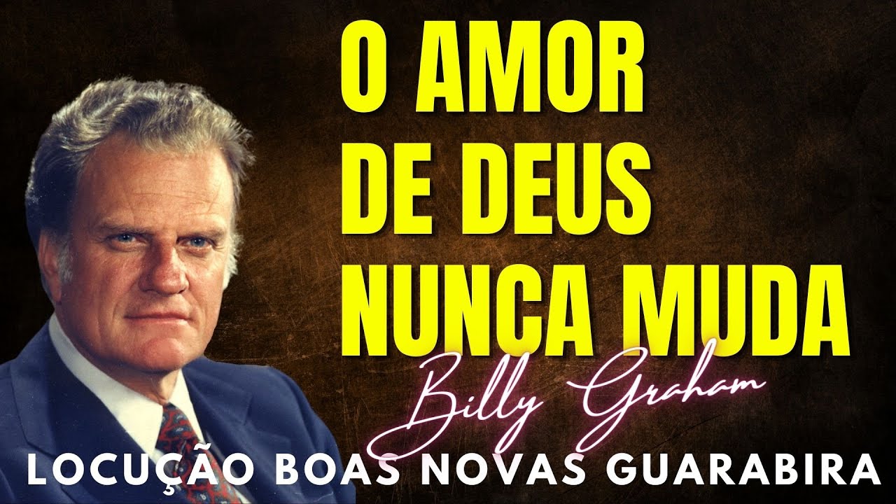O AMOR DE DEUS NUNCA MUDA - Billy Graham Clássicos . Dublado em Português.