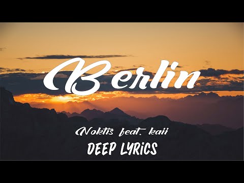 Noktis - Berlin (Lyrics) feat. kaii 🎵