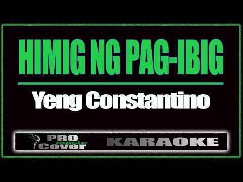 Himig Ng Pag-Ibig - YENG CONSTANTINO (KARAOKE)