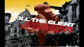 Kill The Client - Escalation Of Hostility FULL ALBUM (2005 - Grindcore)