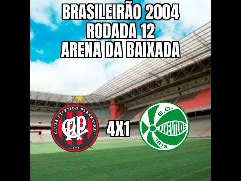 Brasileirão 2004 - 12ª Rodada - Atlético 4x1 Juventude