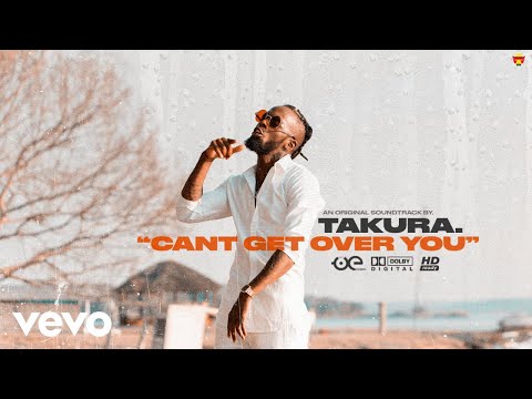 Takura - Can't Get Over You (Official Video)