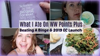 What I Ate On Weight Watchers POINTS PLUS | Life Update, Beating a Binge, & EC's 2019 Launch | Vlog