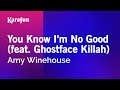 Karaoke You Know I'm No Good (feat. Ghostface ...