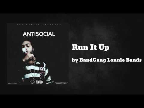 Run It Up ft BandGang Javar & BandGang aj - BandGang Lonnie Bands