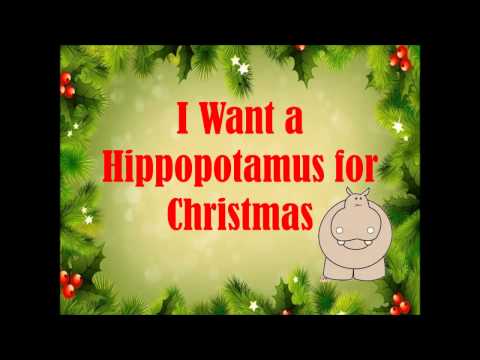 I Want a Hippopotamus for Christmas with lyrics