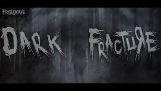 【ホラゲ】Dark Fracture: Prologue【リハビリ】