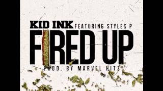 Kid Ink - Fired Up Feat. Styles P (Prod. By Marvel Hitz)