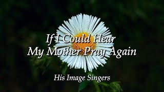 If I Could Hear My Mother Pray Again