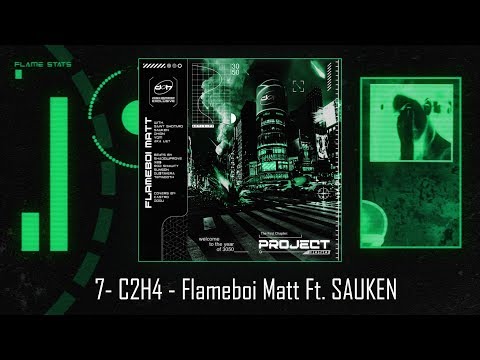 7- C2H4 - Flameboi Matt Ft. SAUKEN [Official Lyric Video]
