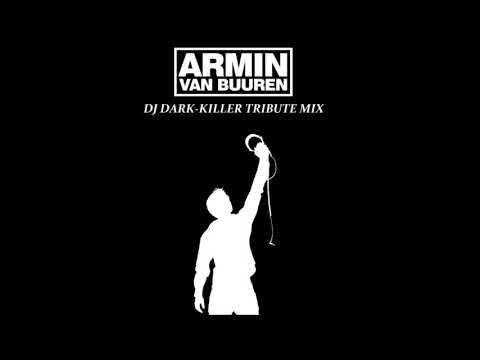 DJ Dark-Killer - Armin Van Buuren Tribute Mix (2020)