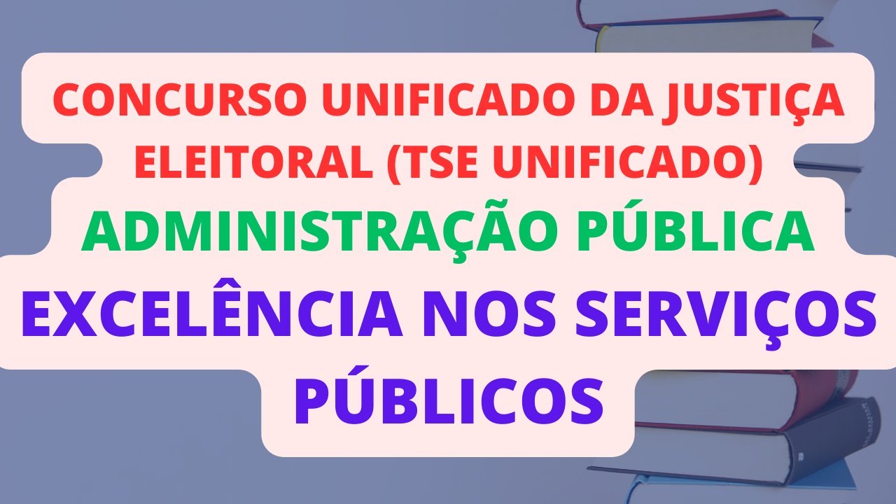 Excelência nos Serviços Públicos | Administração Pública | TSE Unificado
