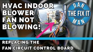 HVAC INDOOR BLOWER FAN NOT WORKING - FAN WON'T TURN ON - REPLACE THE BLOWER FAN CONTROL BOARD - DIY!