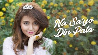 Na Sa&#39;yo Din Pala - Kathryn Bernardo (1 Hour Loop)