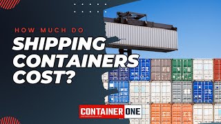 How Much Do Shipping Containers Cost?