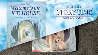 Welcome to the Ice House ~ READ ALOUD | Story time with Ann Marie