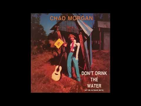 Chad Morgan - Don't Drink The Water (in the outback, mate)