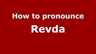 How to pronounce Revda