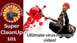 Ultimate Virus Removal Guide - SuperCleanUp 101