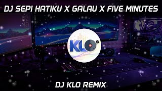 Download lagu DJ SEPI HATIKU X GALAU X FIVE MINUTES X DJ KLO REM... mp3