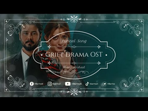 Grift Drama Full OST (LYRICS) - Shani Arshad | Bedardi Saiyaan Re Song #hbwrites #grift