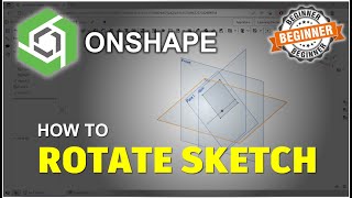 Onshape How To Rotate Sketch Tutorial