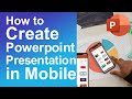 How to Create PowerPoint Presentation in mobile