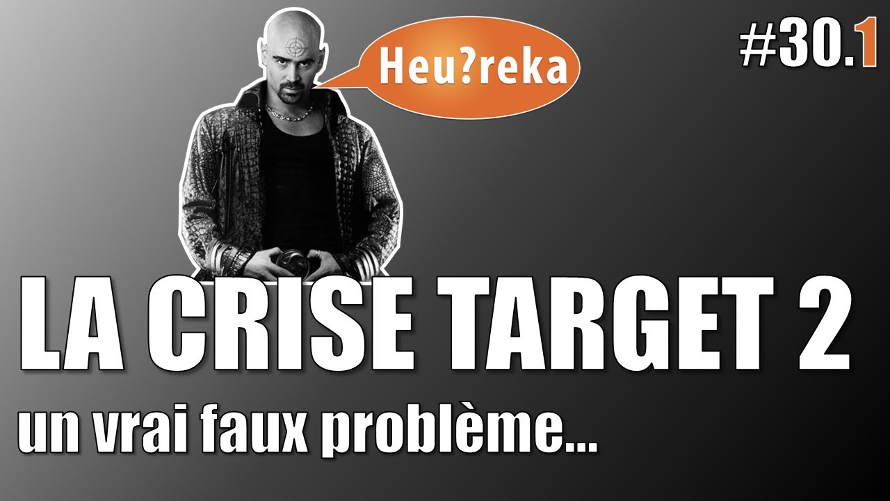Le vrai faux problème TARGET2 - Heureka #30-1