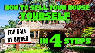 4 Steps to Selling Your House On Your Own