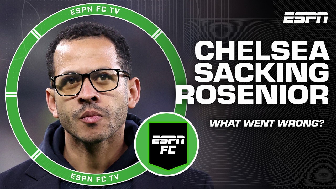 LIAM ROSENIOR SACKED 🚨 Takeaways from Rosenior's short Chelsea reign | ESPN FC