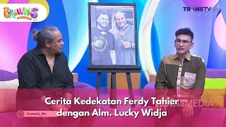 Download lagu Cerita Kedekatan Ferdy Tahier dengan Alm. Lucky Widja - BROWNIS (27/1/26) P1 mp3