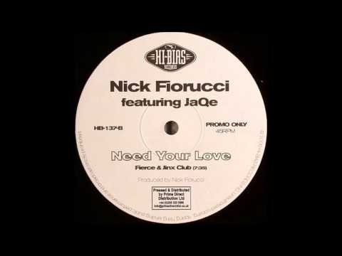 Nick Fiorucci Feat JaQe - Need Your Love (Fierce & Jinx Club)