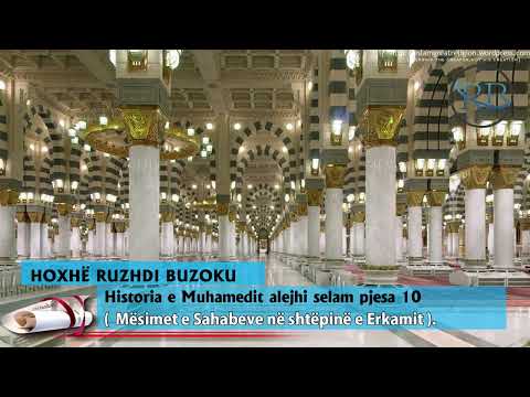 Historia e Muhamedit alejhi selam Pjesa 10 (Mesime nga shtëpia e Erkamit) Hoxhë Ruzhdi Buzoku