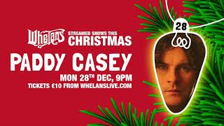 Paddy Casey - Christmas Streamed Show from Whelan&#39;s - Mon 28th Dec, 9pm Free