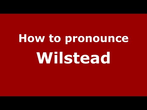 How to pronounce Wilstead